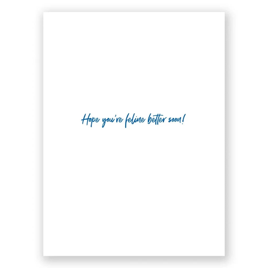 Hope You're Feline Better Soon! - Greeting Card