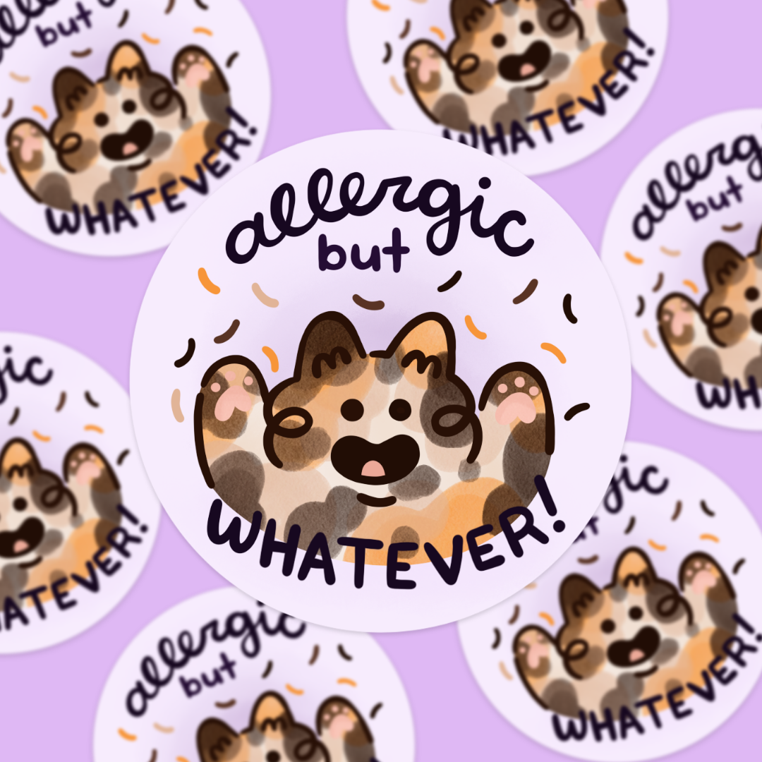Allergic, But Whatever - Round Sticker