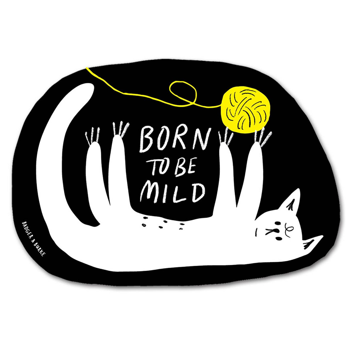 Born to Be Mild - Rounded Sticker