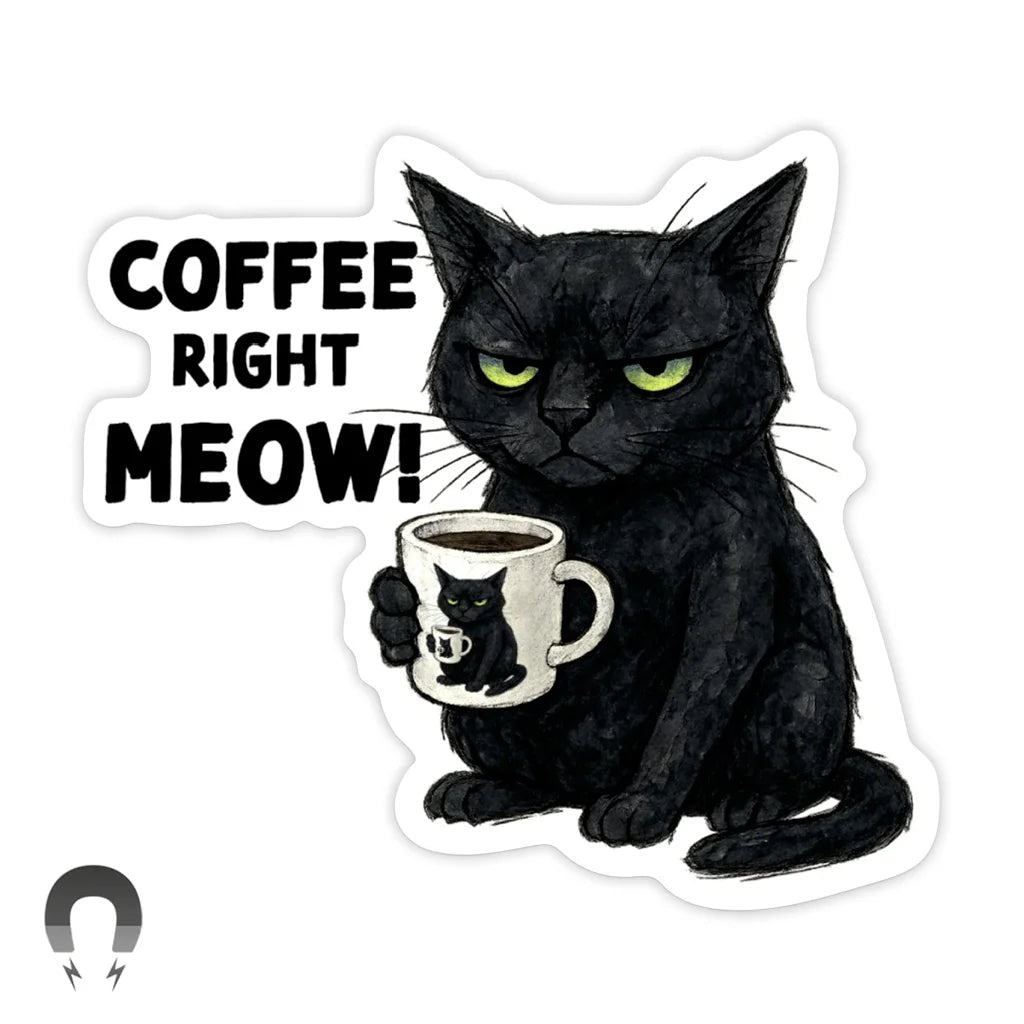 Black Cat Coffee Right Meow! - Die Cut Flexible Magnet