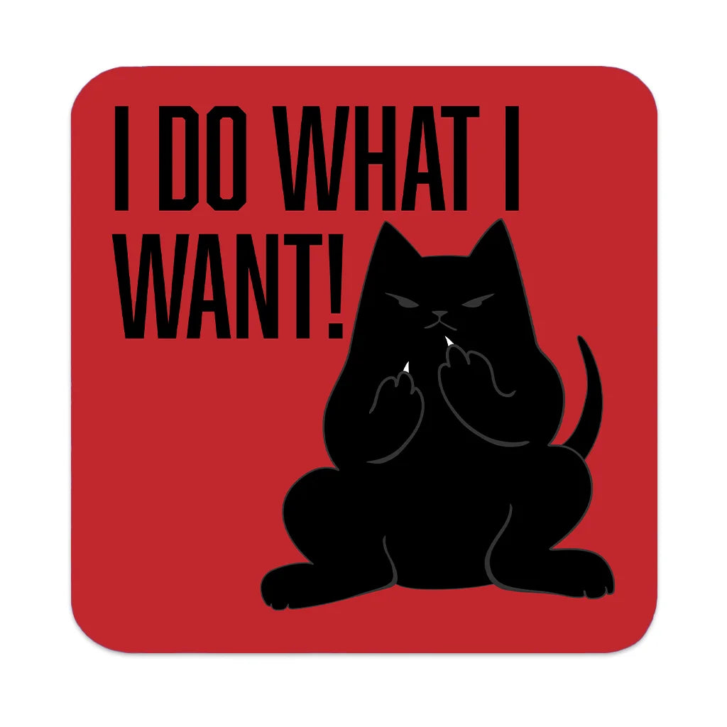 I Do What I Want Black Cat - Cork Coaster