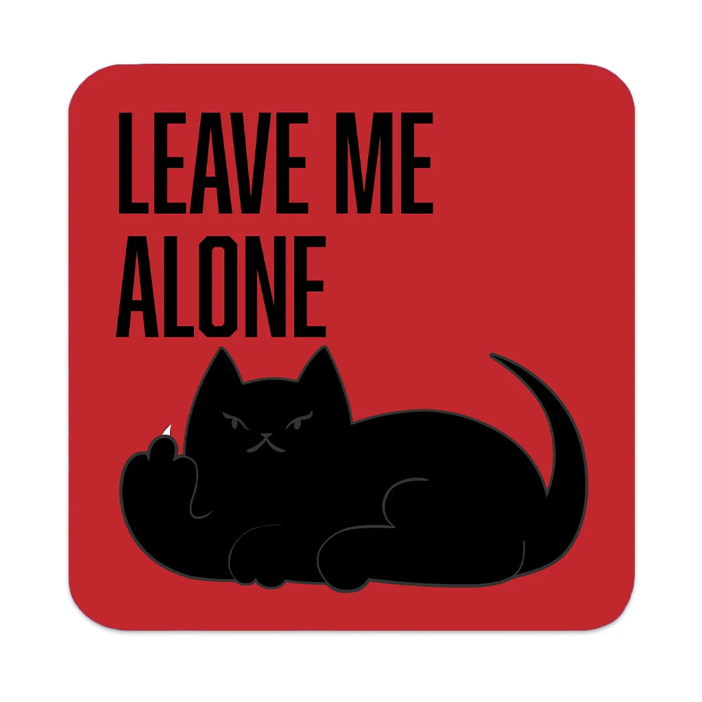 Leave Me Alone Black Cat - Cork Coaster