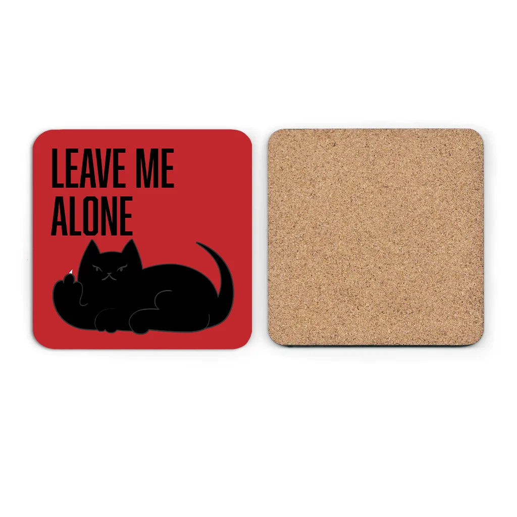 Leave Me Alone Black Cat - Cork Coaster