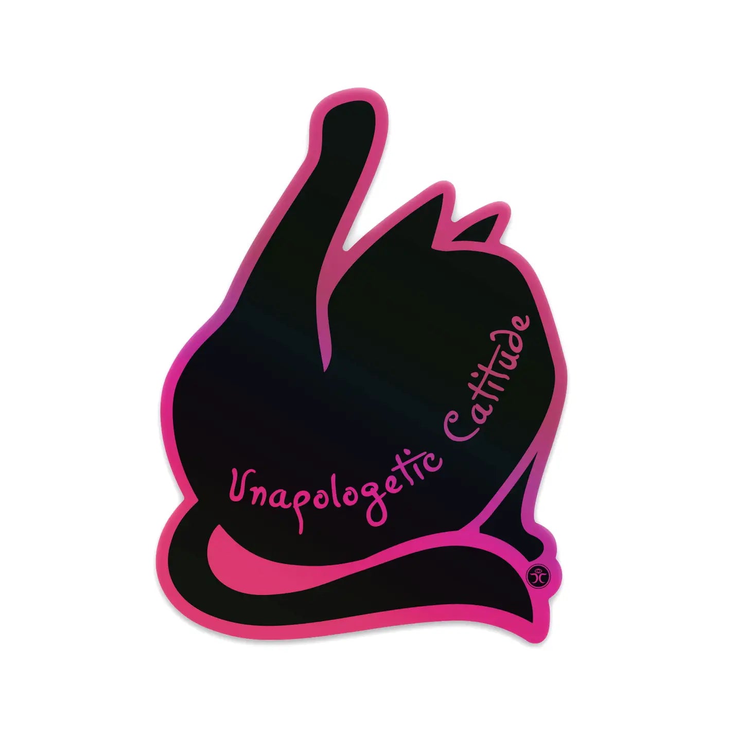 Unapologetic Catitude Black Cat/ Special Hot Pink Edition - Holographic Sticker