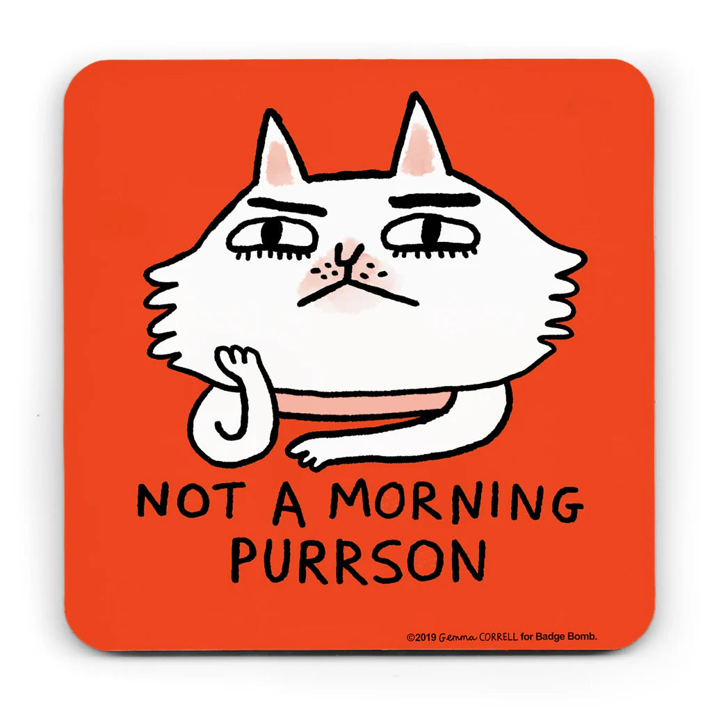 Not a Morning Purrson Cat - Coaster