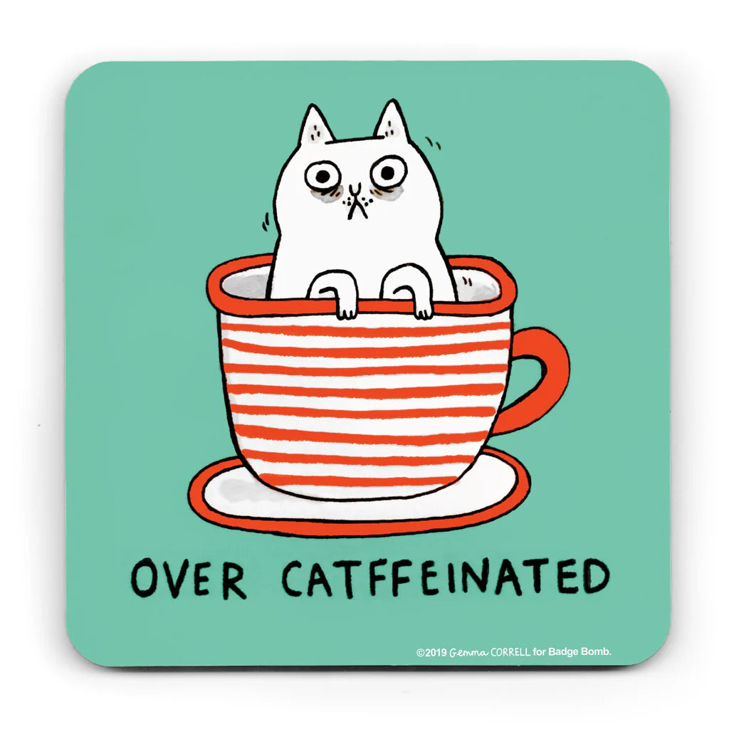 Over Catffeinated Cat - Coaster