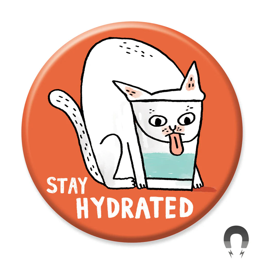 Stay Hydrated - Cat Magnet