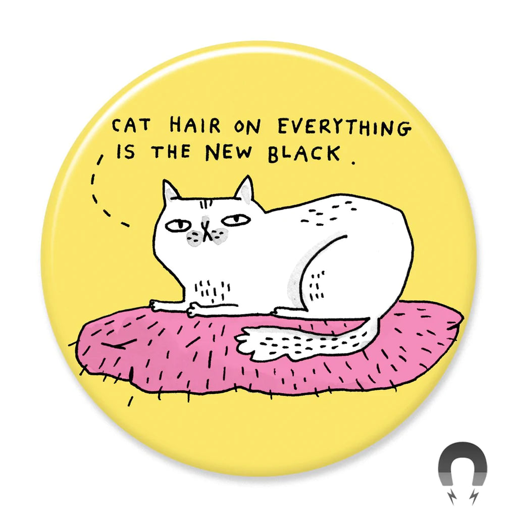 Cat Hair On Everything - Magnet