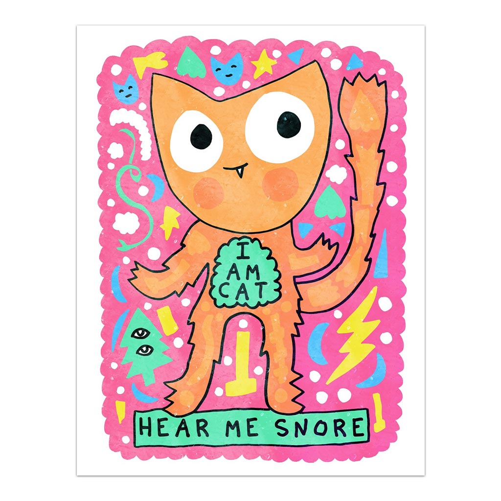 I Am Cat, Hear Me Snore - Cat Print